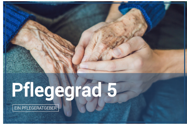 Pflegegrad 5 | Leistungen & Geld beantragen | Voraussetzungen